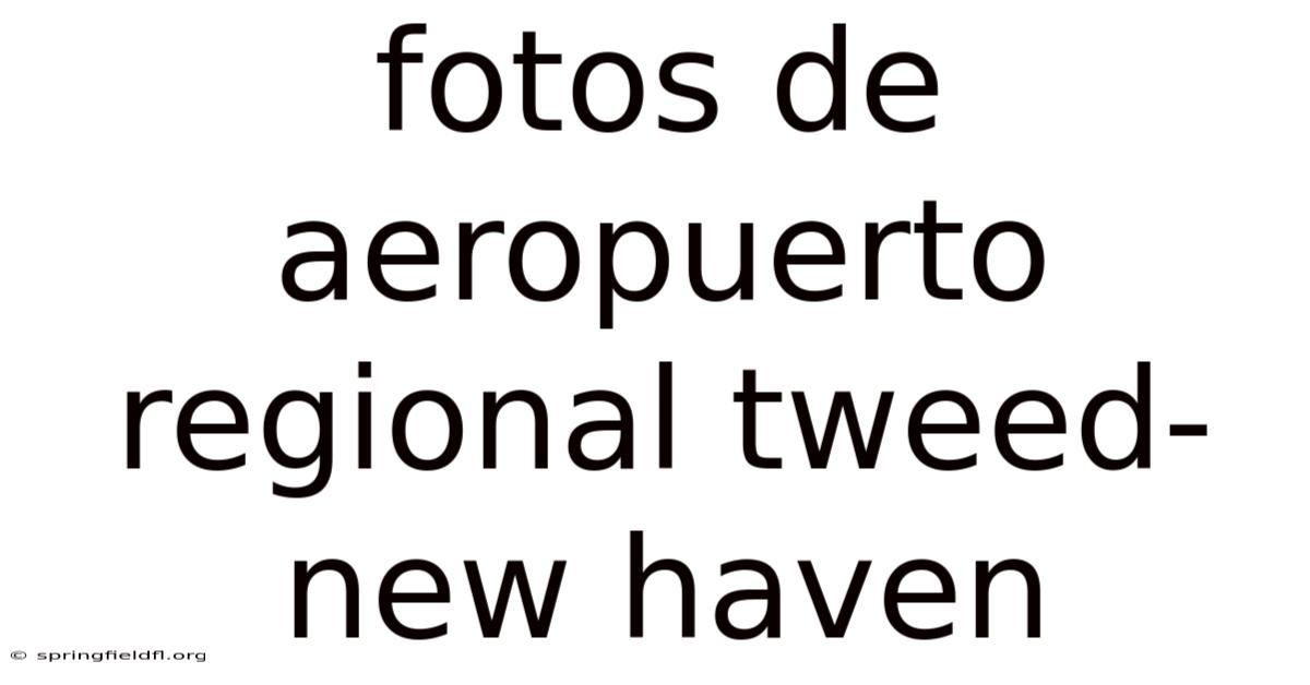 Fotos De Aeropuerto Regional Tweed-new Haven