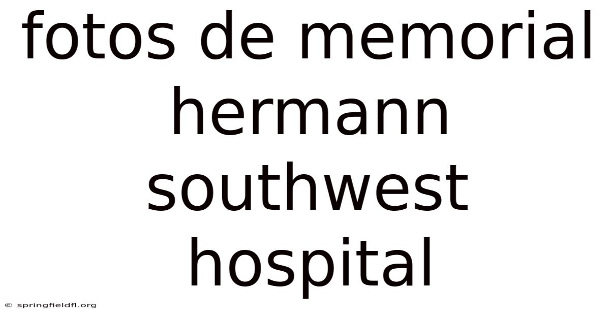 Fotos De Memorial Hermann Southwest Hospital