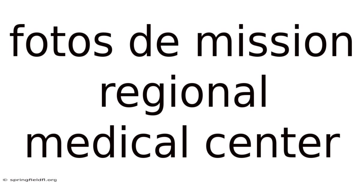 Fotos De Mission Regional Medical Center
