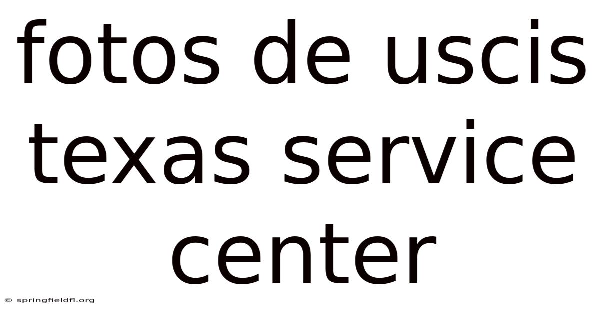 Fotos De Uscis Texas Service Center