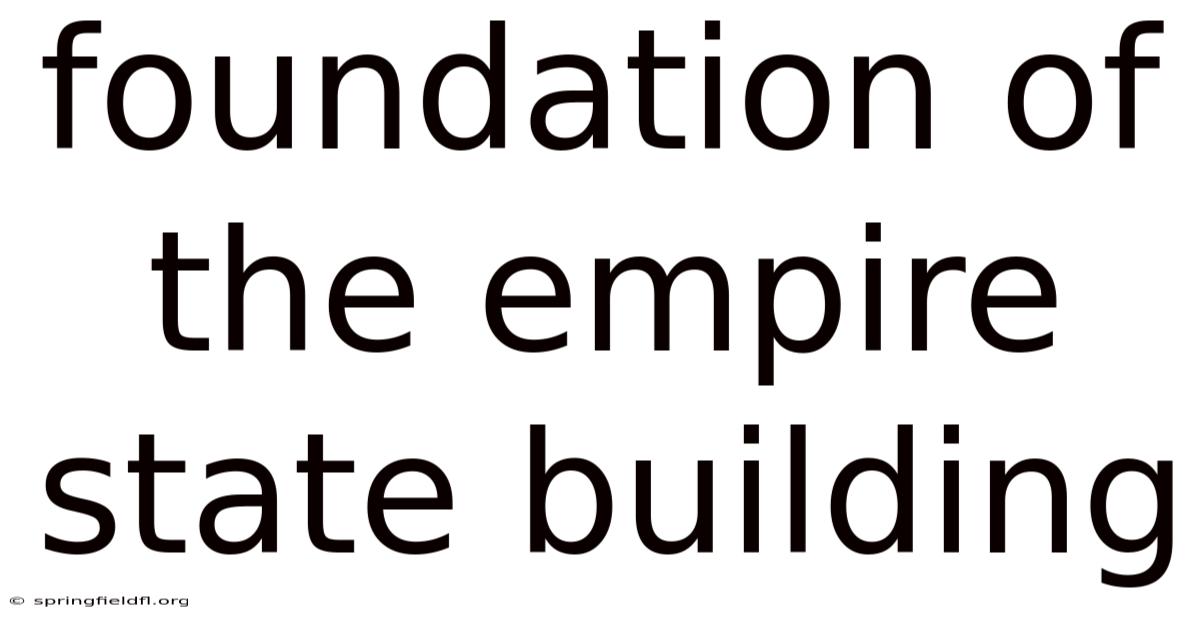 Foundation Of The Empire State Building