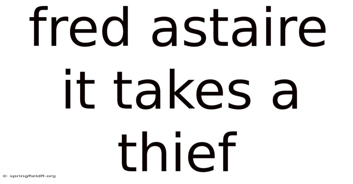Fred Astaire It Takes A Thief