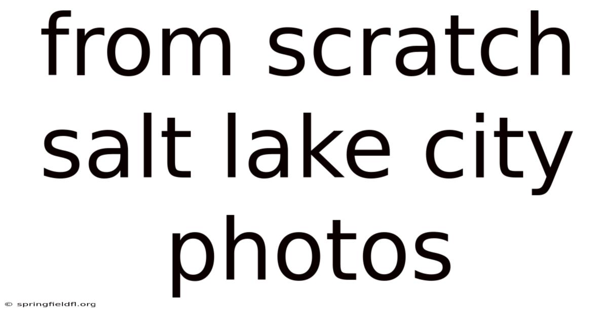 From Scratch Salt Lake City Photos