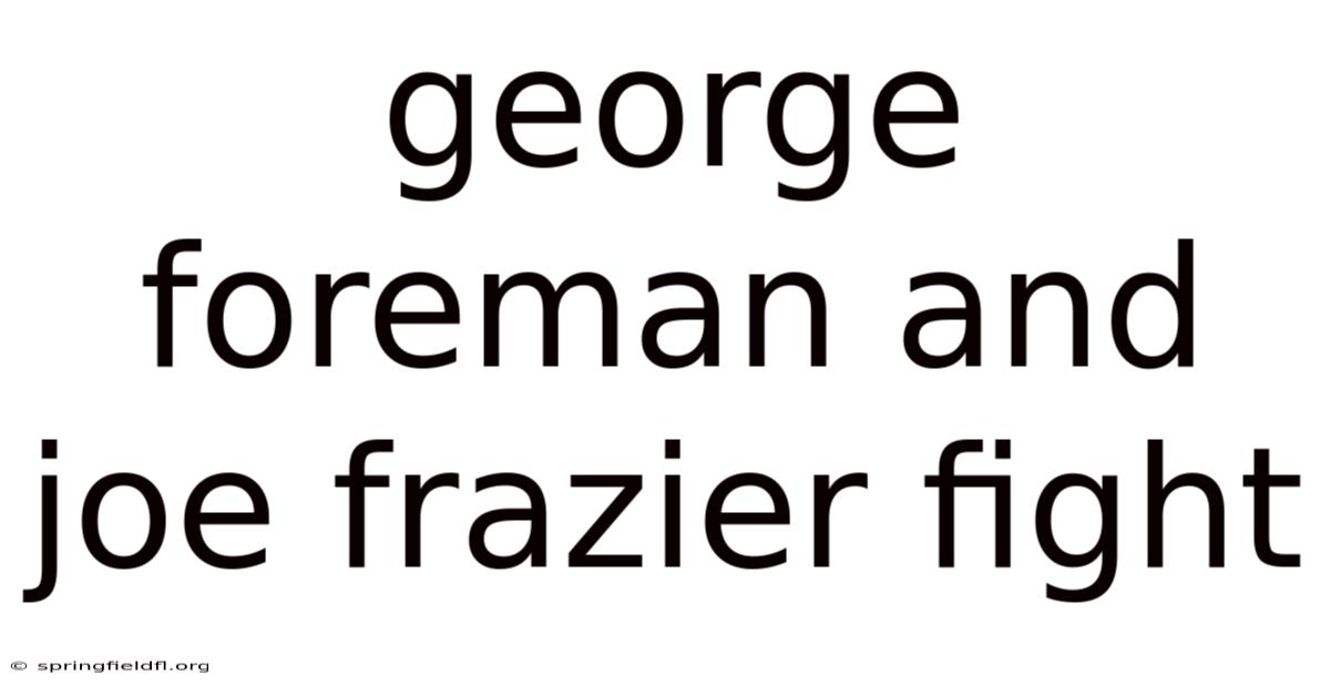George Foreman And Joe Frazier Fight