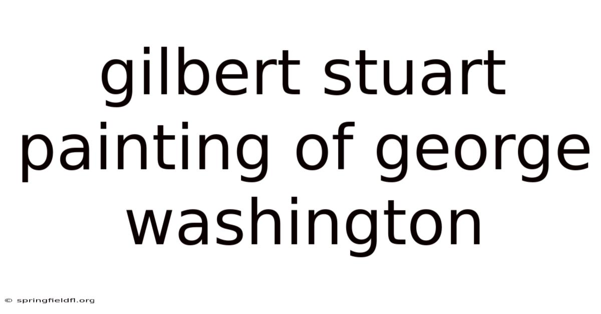 Gilbert Stuart Painting Of George Washington