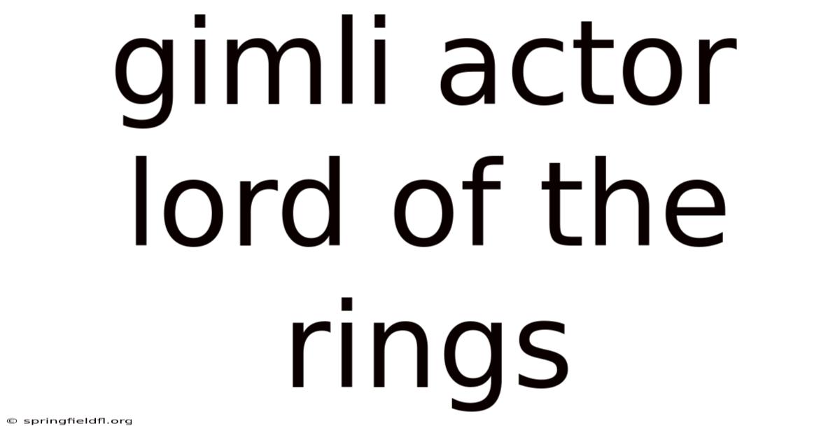 Gimli Actor Lord Of The Rings