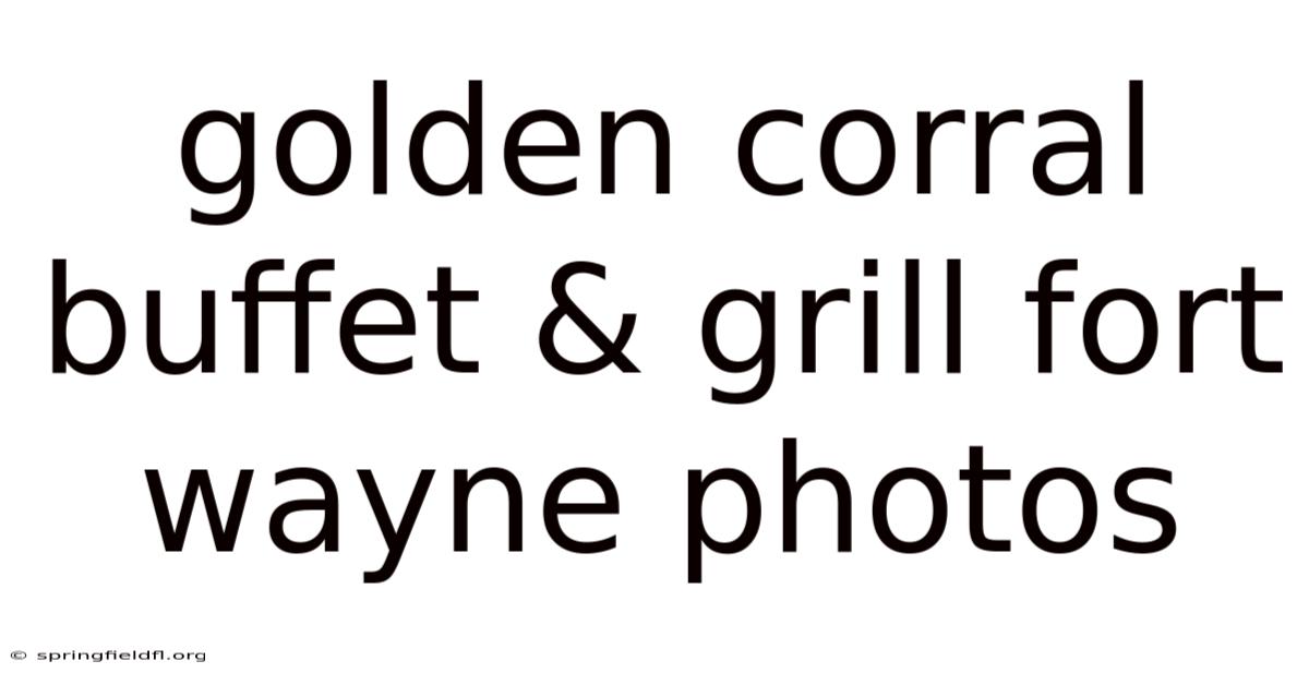 Golden Corral Buffet & Grill Fort Wayne Photos