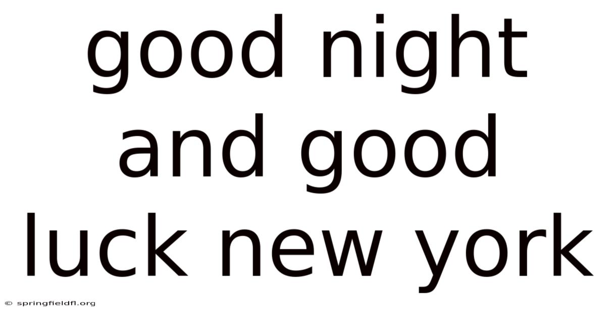 Good Night And Good Luck New York