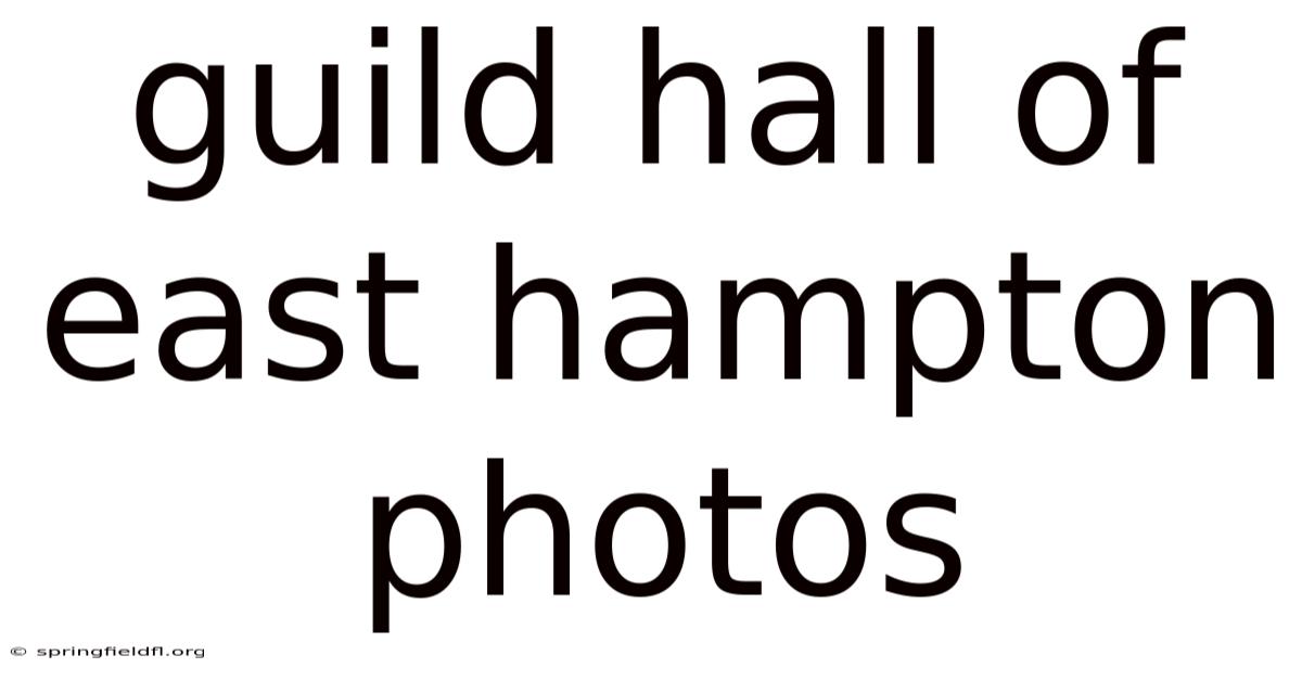 Guild Hall Of East Hampton Photos
