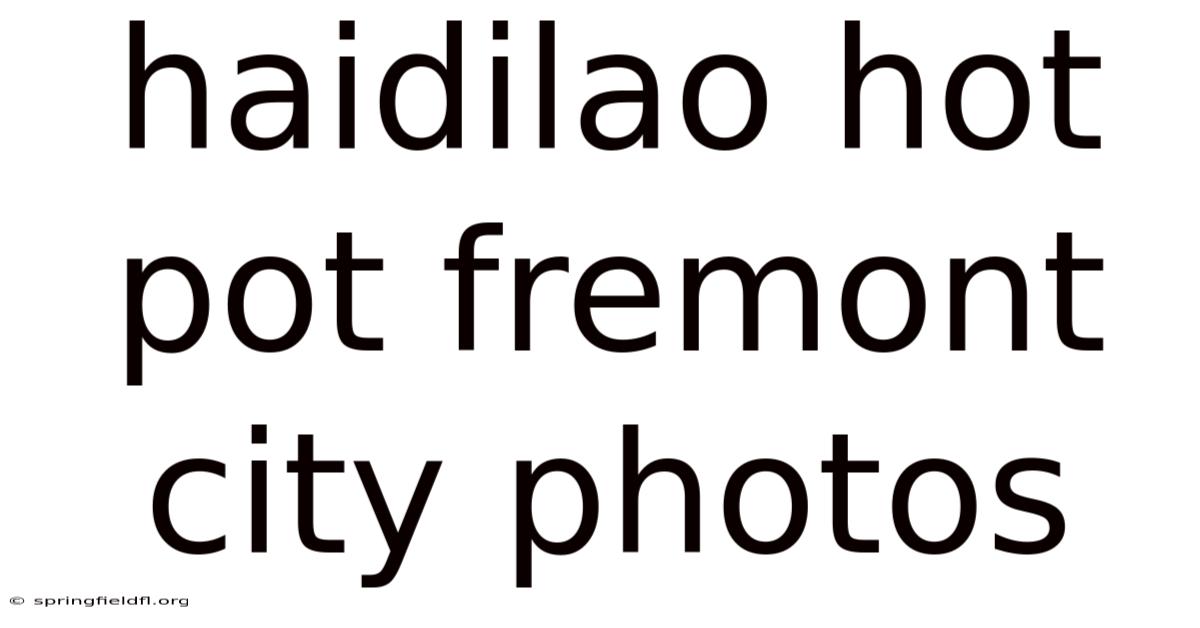 Haidilao Hot Pot Fremont City Photos