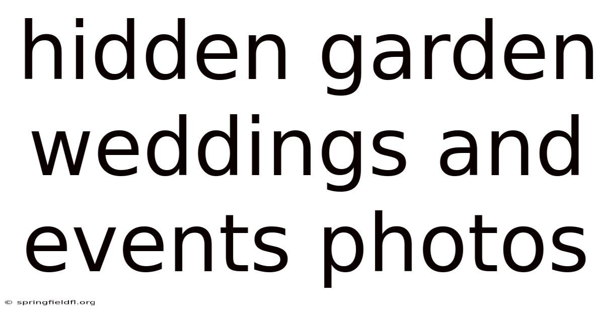Hidden Garden Weddings And Events Photos