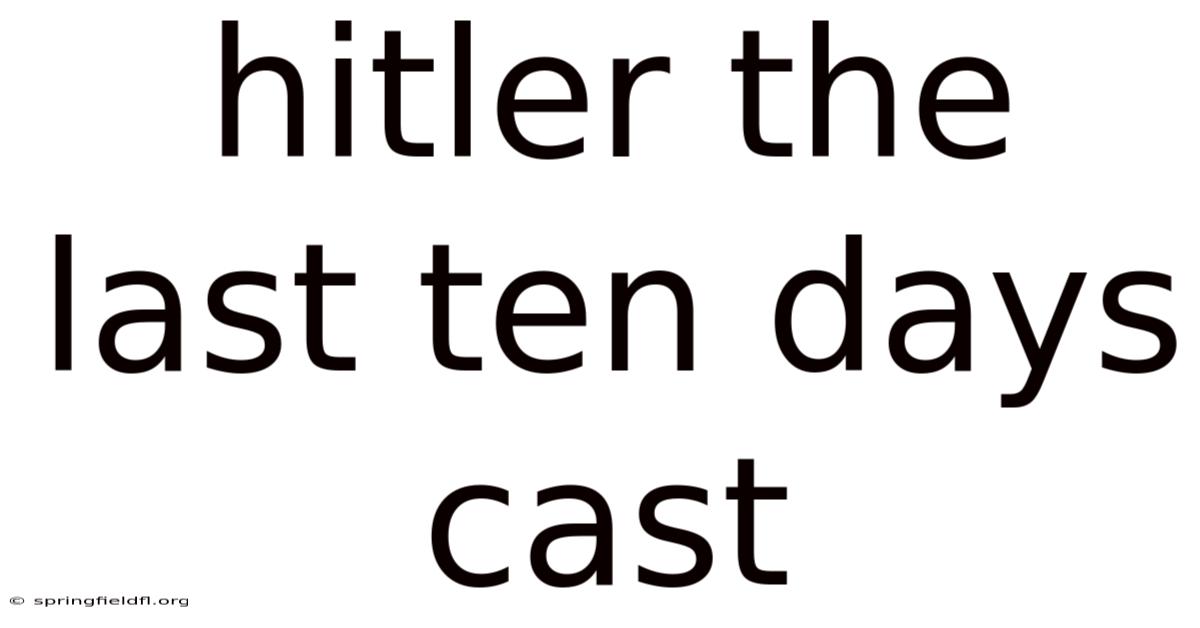 Hitler The Last Ten Days Cast