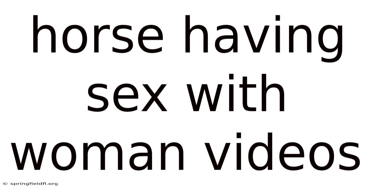 Horse Having Sex With Woman Videos