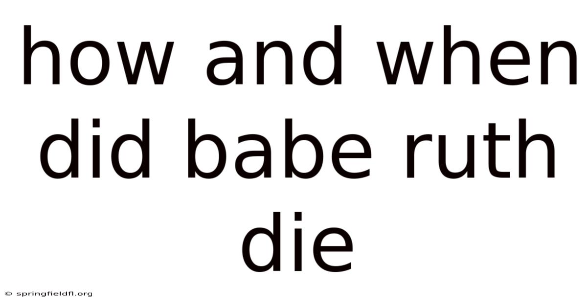 How And When Did Babe Ruth Die