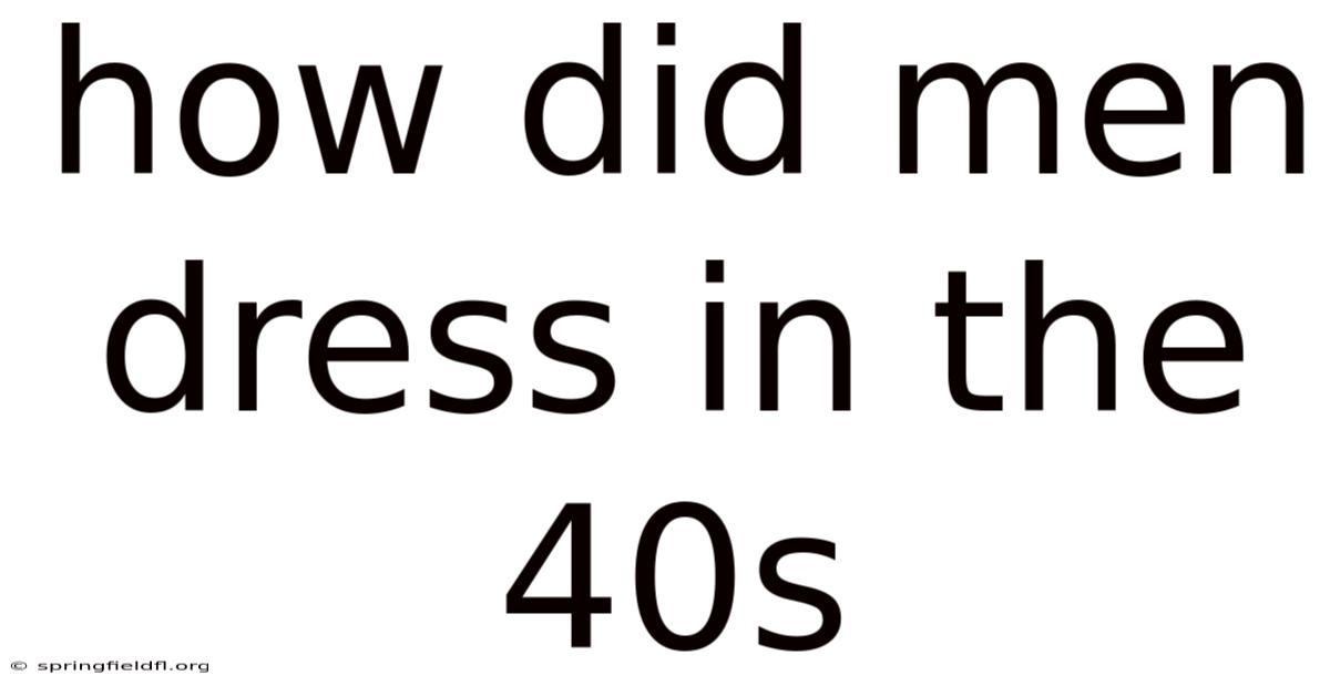 How Did Men Dress In The 40s