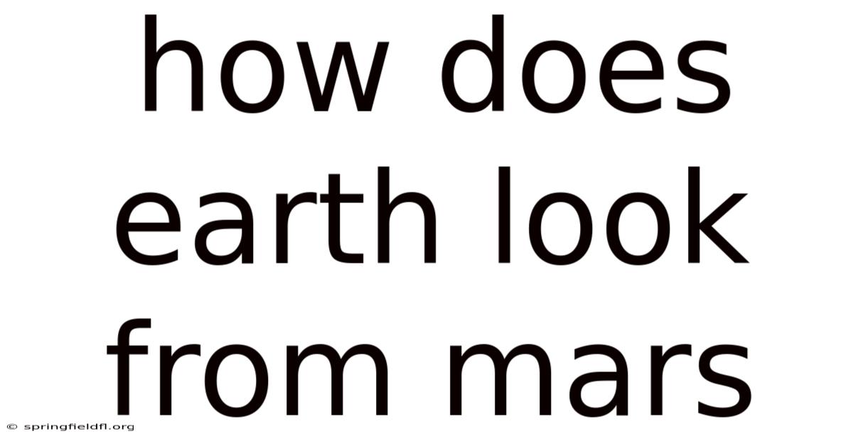How Does Earth Look From Mars