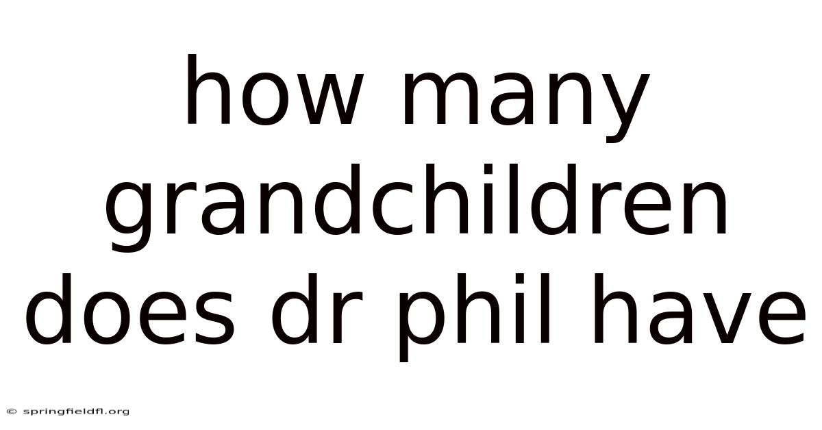 How Many Grandchildren Does Dr Phil Have
