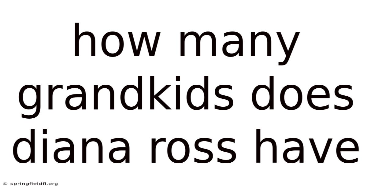 How Many Grandkids Does Diana Ross Have