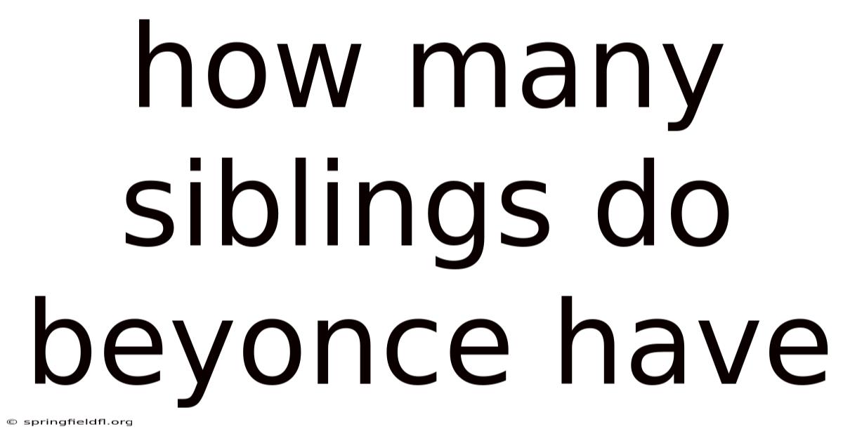 How Many Siblings Do Beyonce Have