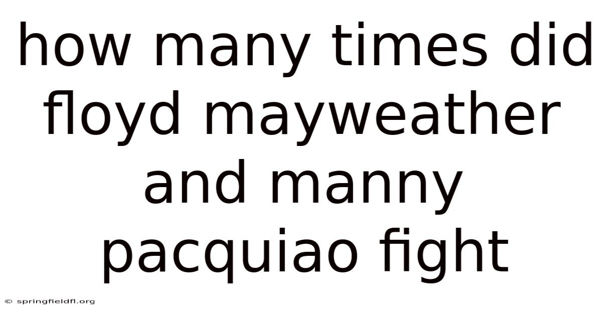 How Many Times Did Floyd Mayweather And Manny Pacquiao Fight