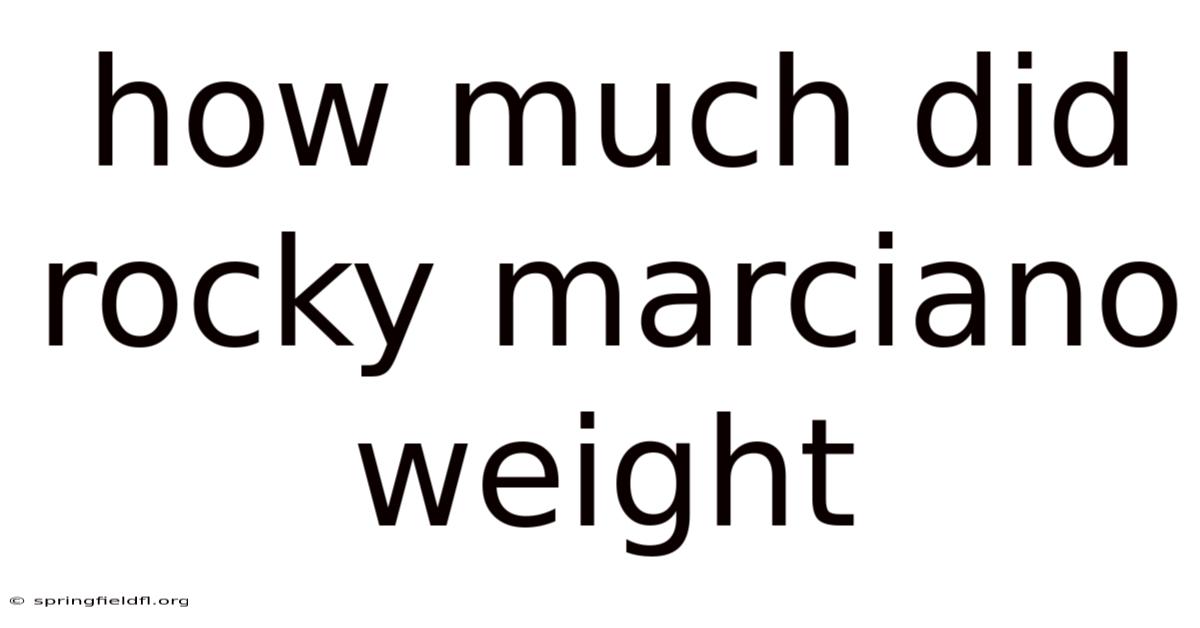 How Much Did Rocky Marciano Weight