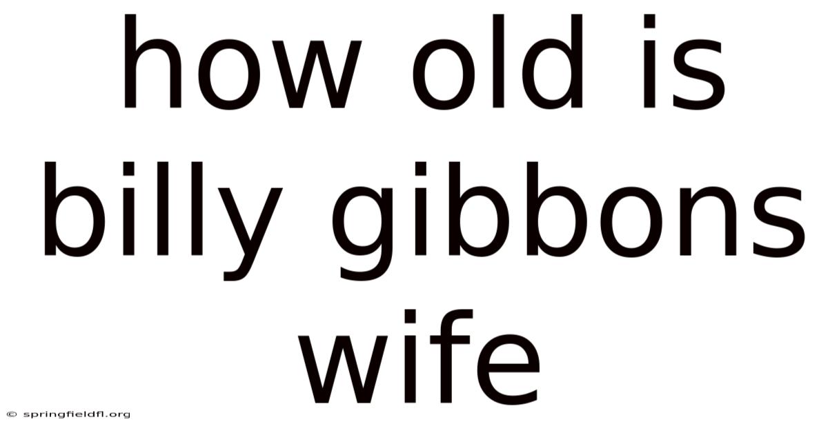 How Old Is Billy Gibbons Wife
