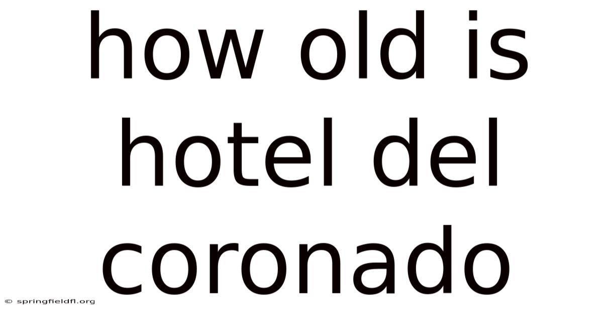 How Old Is Hotel Del Coronado