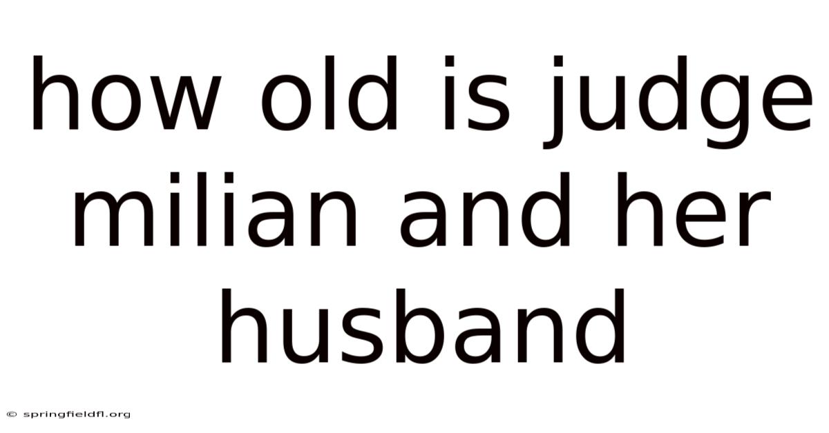 How Old Is Judge Milian And Her Husband