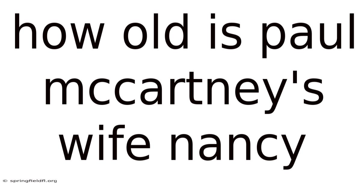 How Old Is Paul Mccartney's Wife Nancy