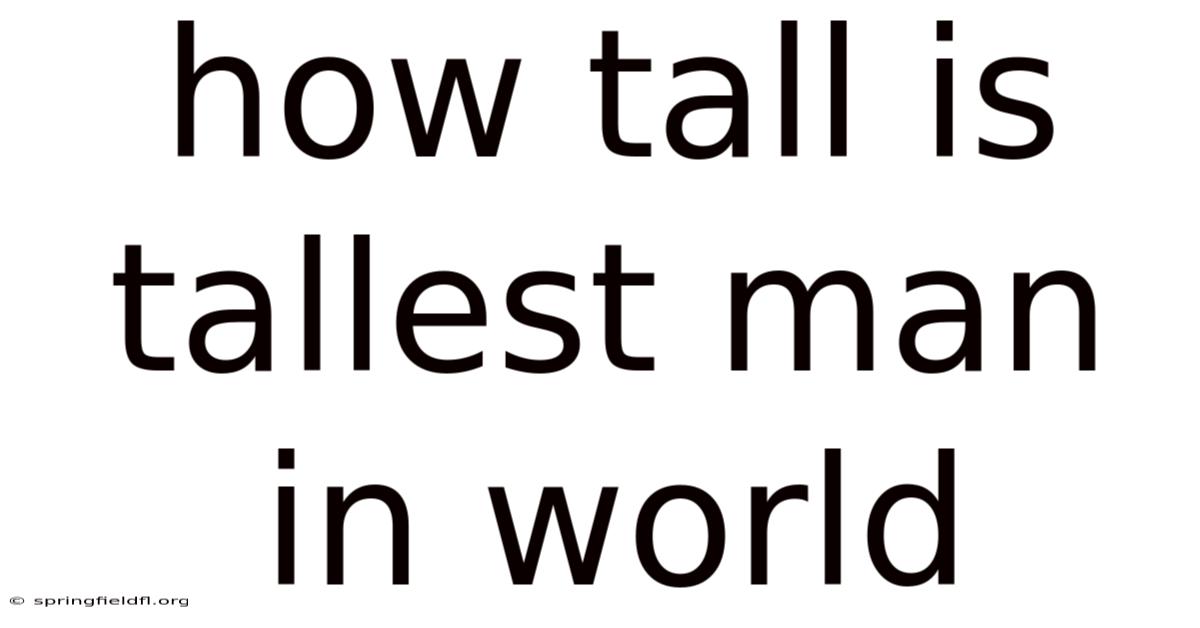 How Tall Is Tallest Man In World
