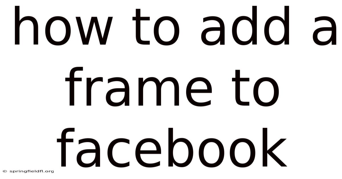 How To Add A Frame To Facebook