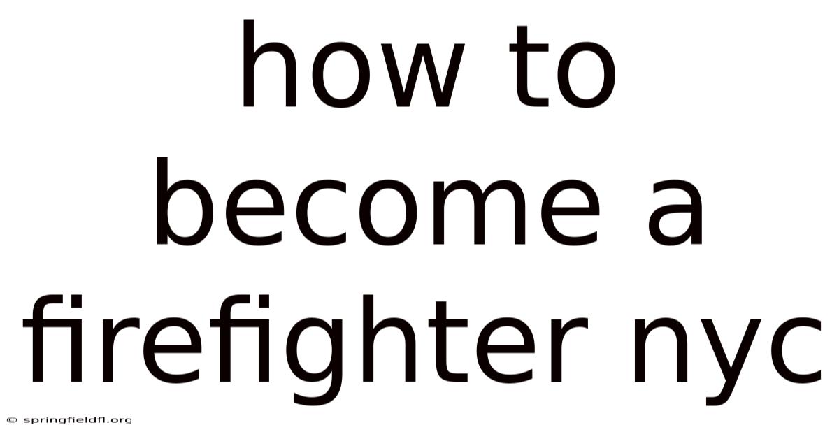 How To Become A Firefighter Nyc