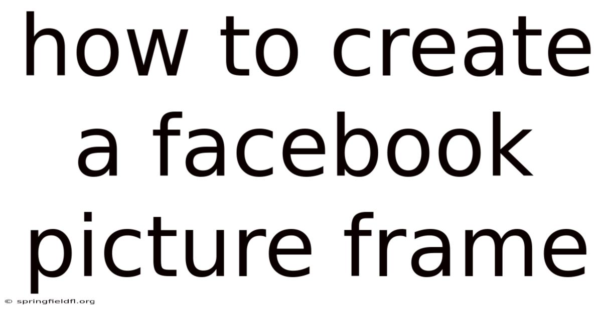 How To Create A Facebook Picture Frame