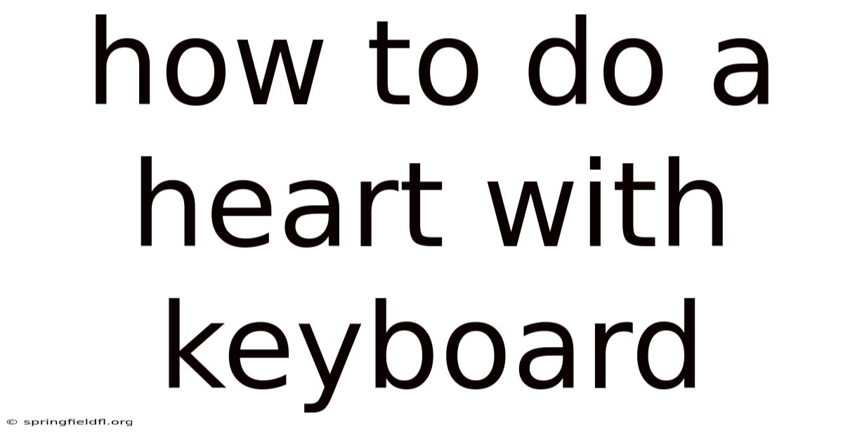 How To Do A Heart With Keyboard