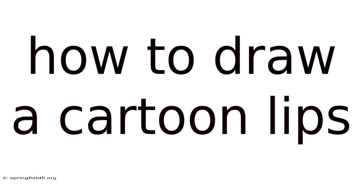 How To Draw A Cartoon Lips