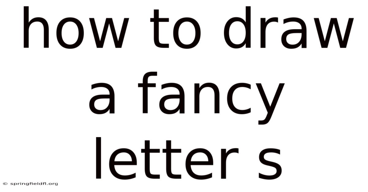 How To Draw A Fancy Letter S