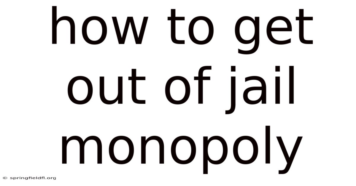 How To Get Out Of Jail Monopoly