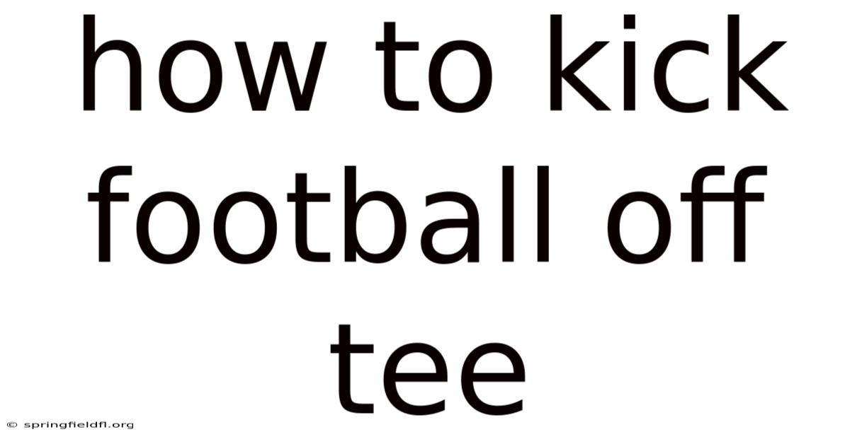 How To Kick Football Off Tee