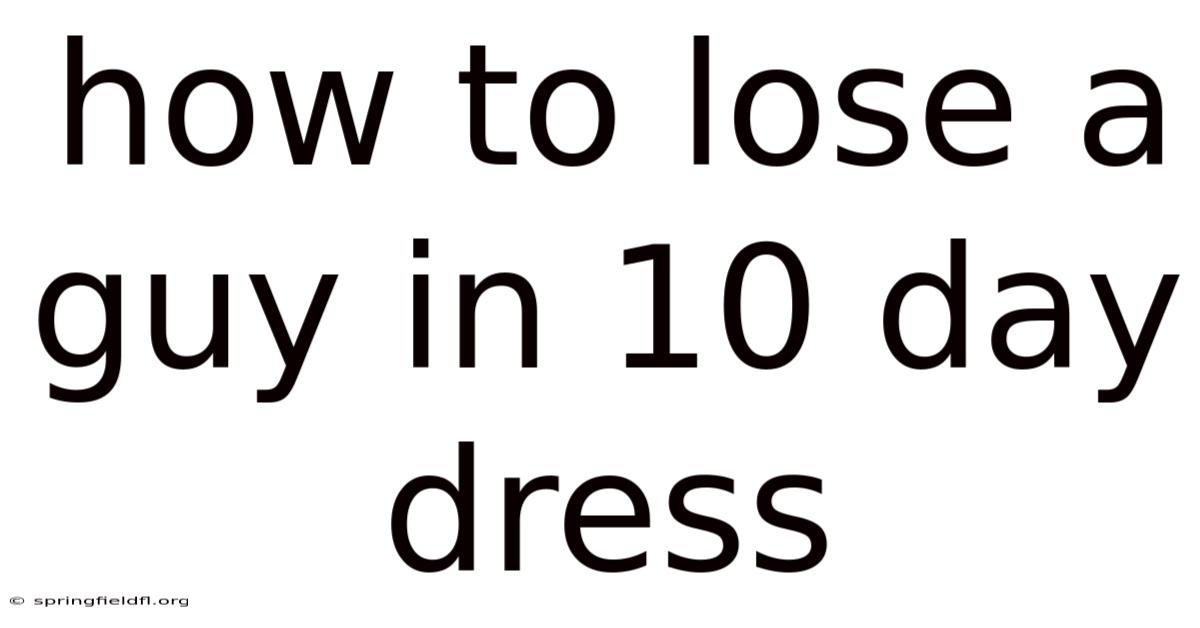 How To Lose A Guy In 10 Day Dress