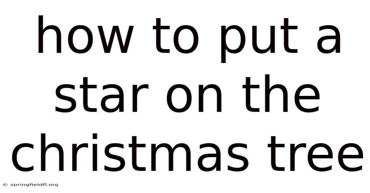 How To Put A Star On The Christmas Tree