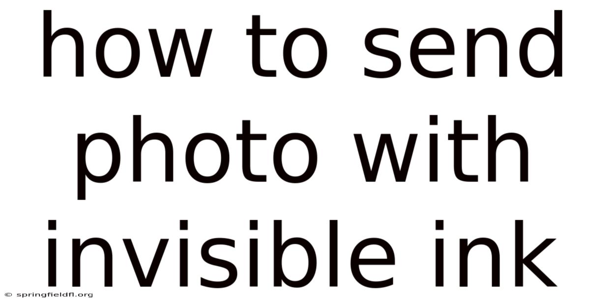 How To Send Photo With Invisible Ink
