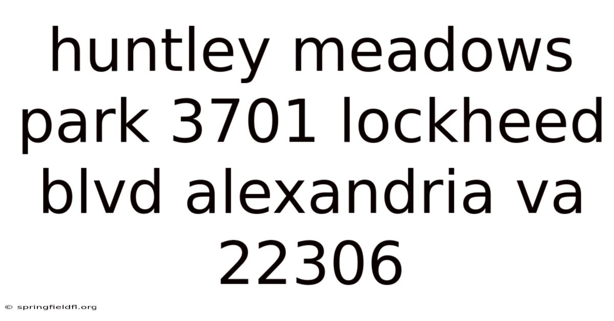Huntley Meadows Park 3701 Lockheed Blvd Alexandria Va 22306