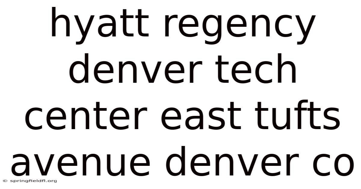 Hyatt Regency Denver Tech Center East Tufts Avenue Denver Co