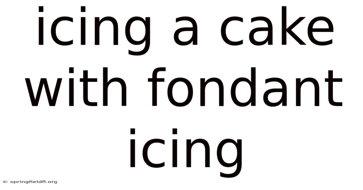 Icing A Cake With Fondant Icing