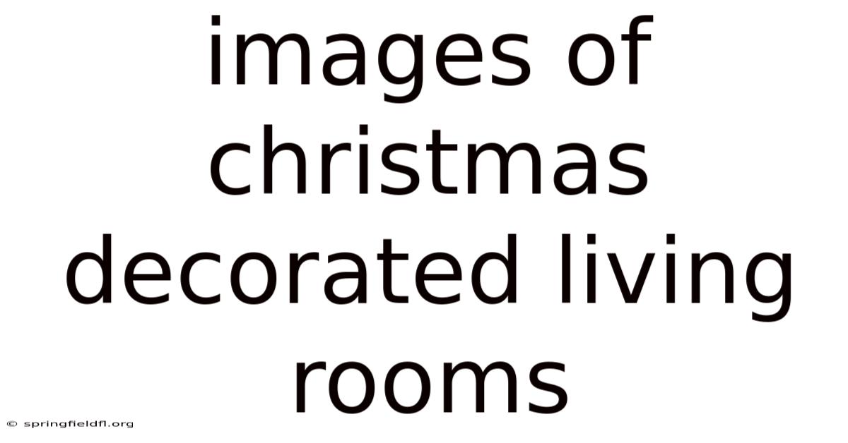 Images Of Christmas Decorated Living Rooms