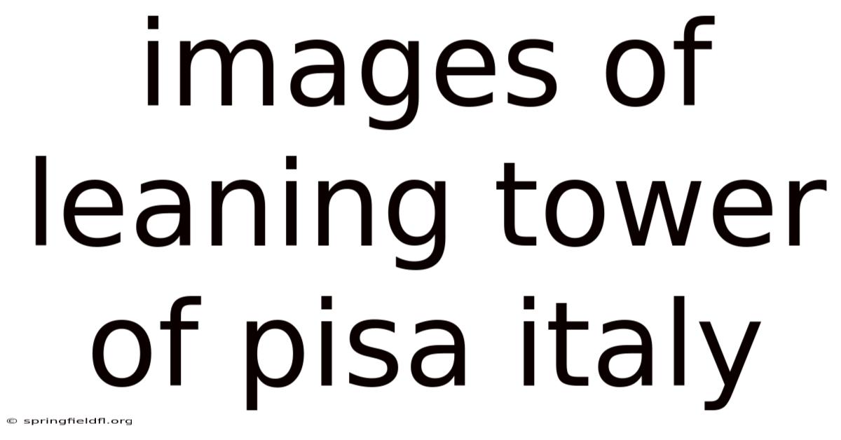 Images Of Leaning Tower Of Pisa Italy