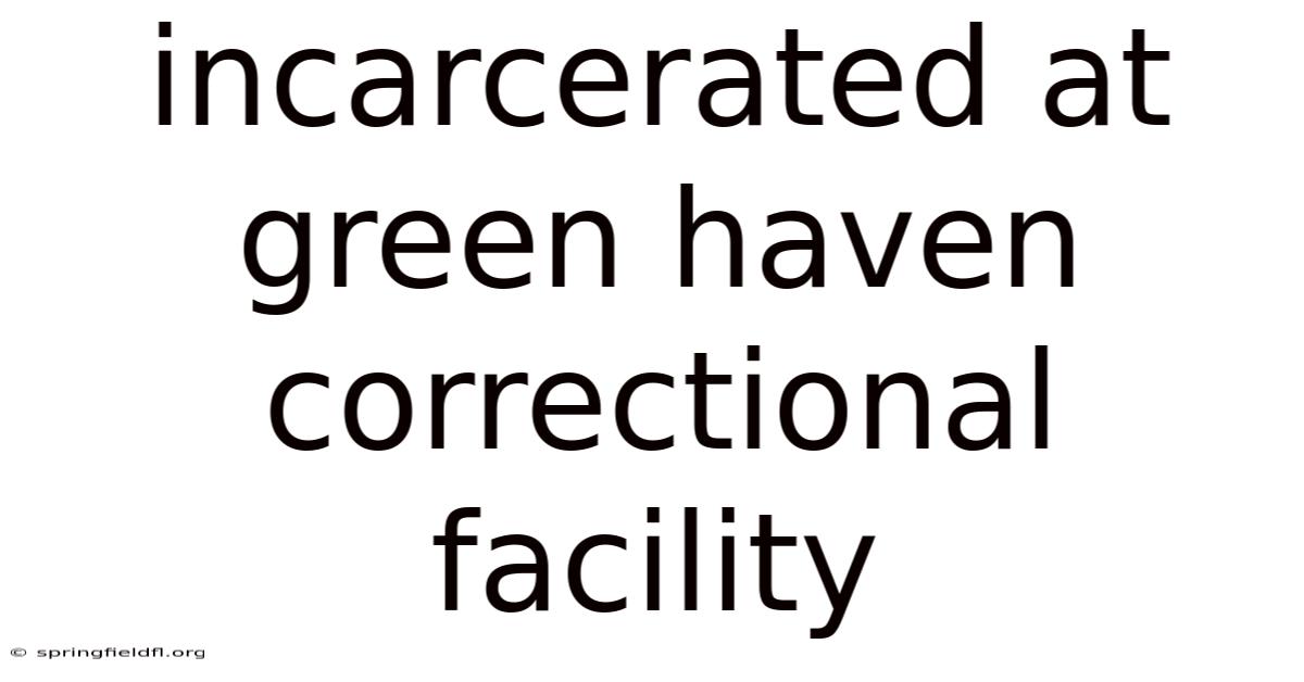 Incarcerated At Green Haven Correctional Facility
