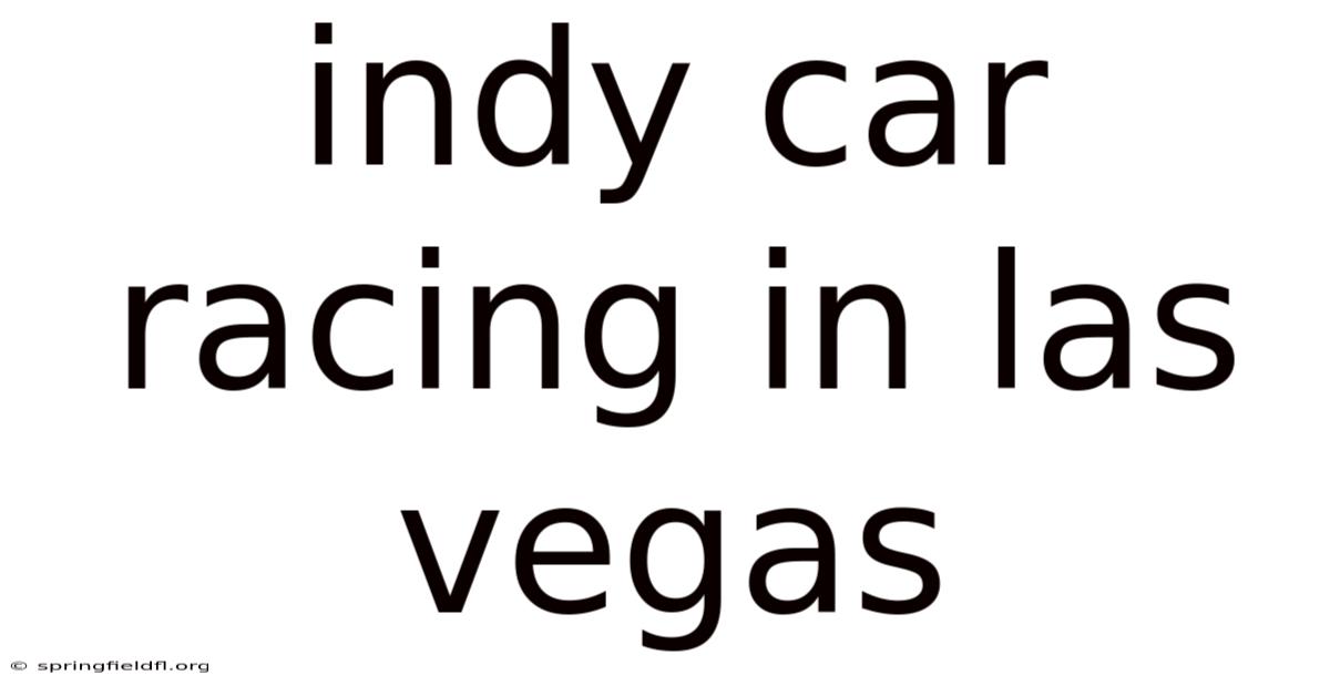 Indy Car Racing In Las Vegas