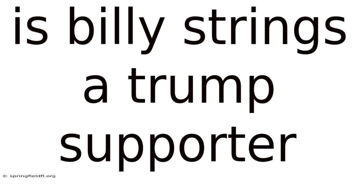 Is Billy Strings A Trump Supporter