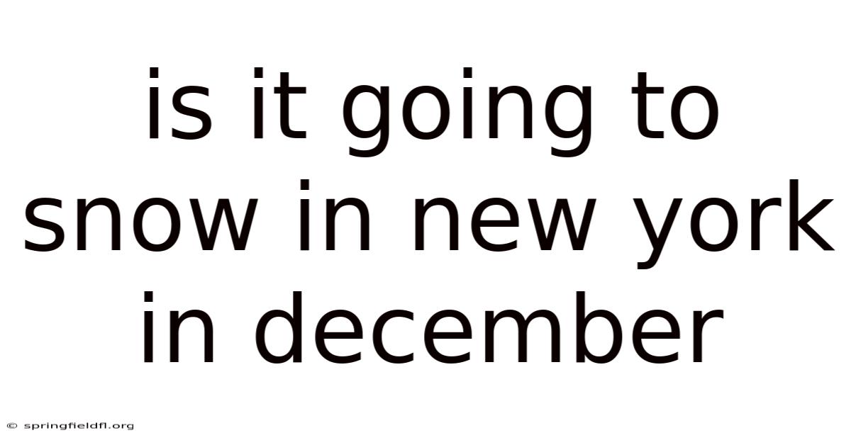 Is It Going To Snow In New York In December